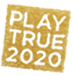 PLAY TRUE2020