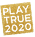 PLAY TRUE2020